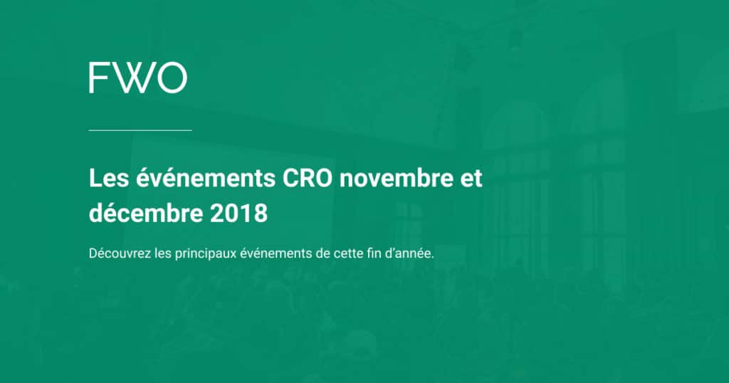 Liste des événements CRO fin 2018 par Mathieu Fauveaux Consutlant CRO freelance