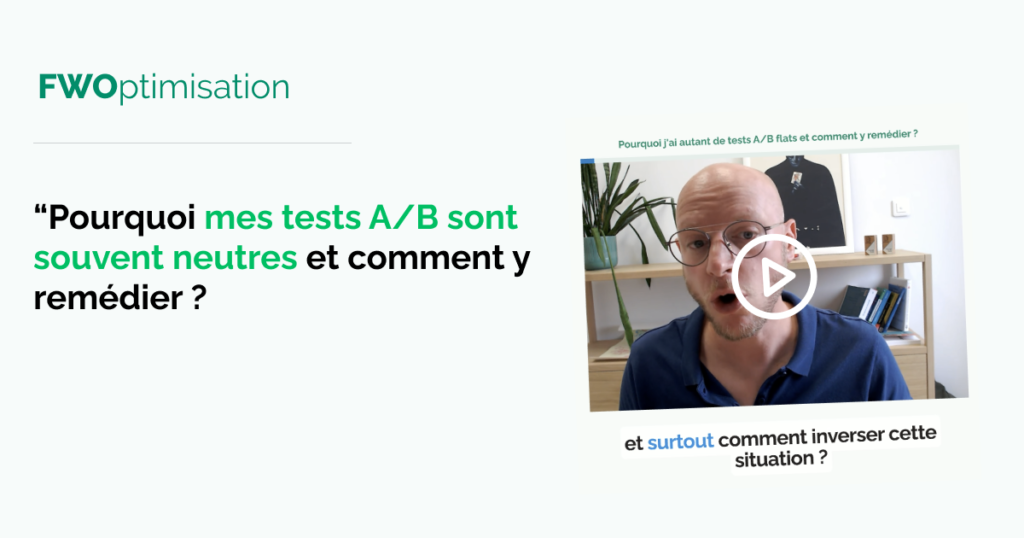 FWOptimisation pourquoi mes tests ab sont neutres et comment y remedier ?