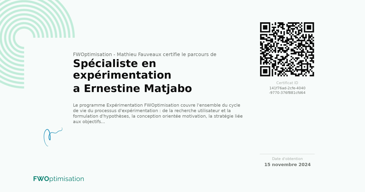 Certificat Spécialiste en expérimentation de Ernestine Matjabo délivré par FWOptimisation - Mathieu Fauveaux le 15 novembre 2024