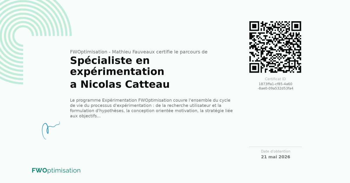 Certificat Spécialiste en expérimentation de Nicolas Catteau délivré par FWOptimisation - Mathieu Fauveaux le 21 mai 2026
