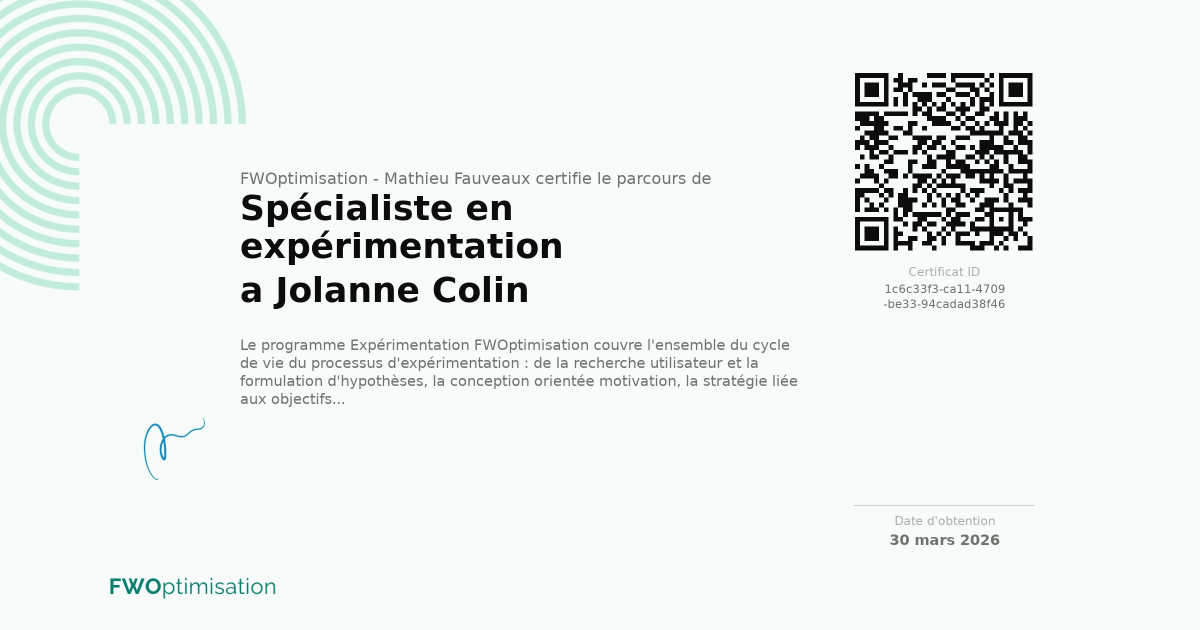 Certificat Spécialiste en expérimentation de Jolanne Colin délivré par FWOptimisation - Mathieu Fauveaux le 30 mars 2026