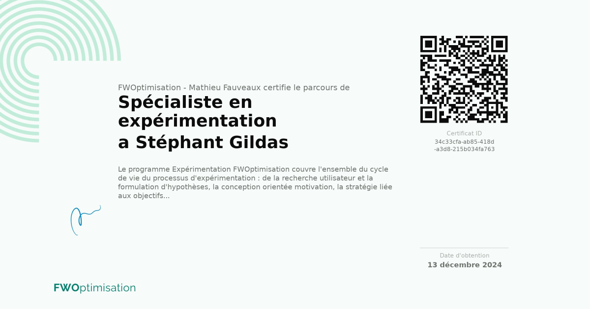 Certificat Spécialiste en expérimentation de Stéphant Gildas délivré par FWOptimisation - Mathieu Fauveaux le 13 décembre 2024