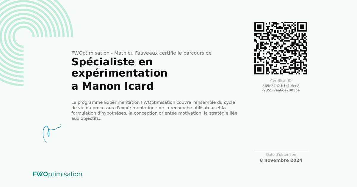 Certificat Spécialiste en expérimentation de Manon Icard délivré par FWOptimisation - Mathieu Fauveaux le 8 novembre 2024