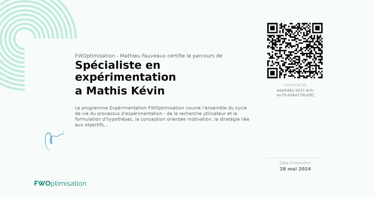 Certificat Spécialiste en expérimentation de Mathis Kévin délivré par FWOptimisation - Mathieu Fauveaux le 28 mai 2024